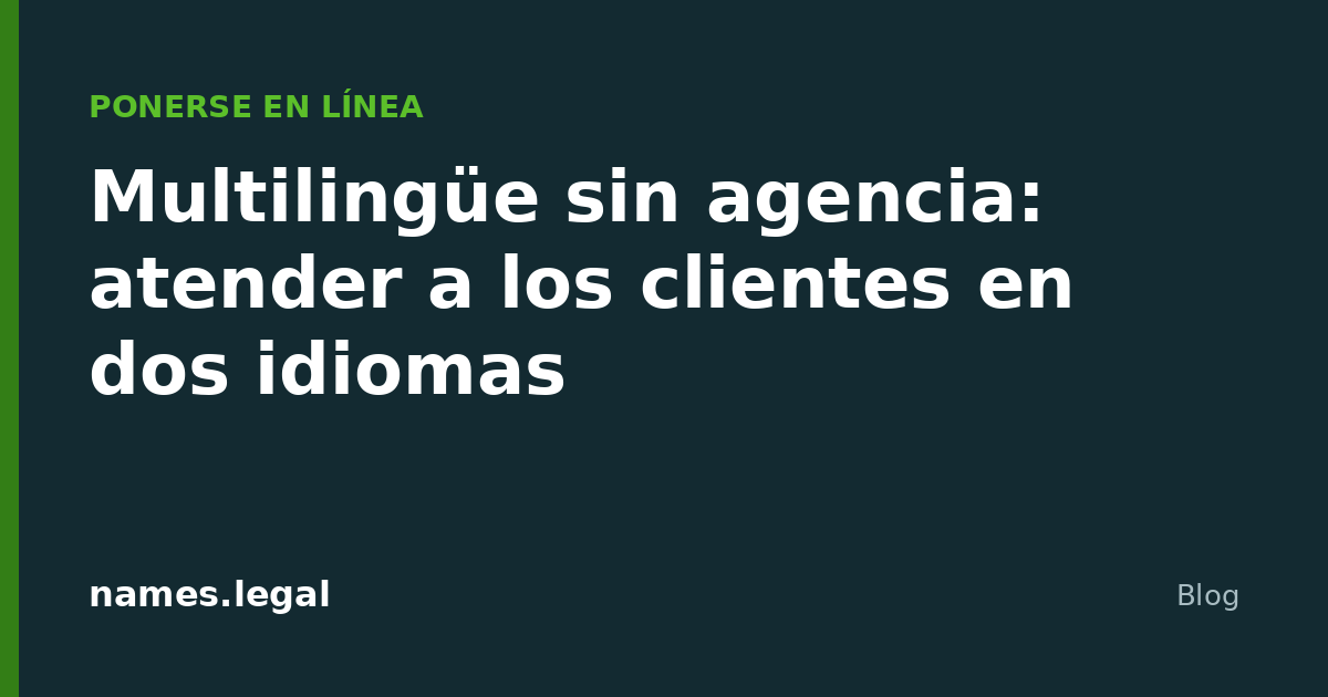 Multilingüe sin agencia: atender a los clientes en dos idiomas